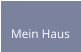 Mein Haus