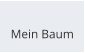 Mein Baum