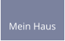 Mein Haus