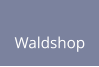 Waldshop