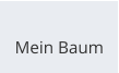 Mein Baum