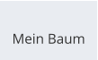 Mein Baum