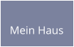 Mein Haus